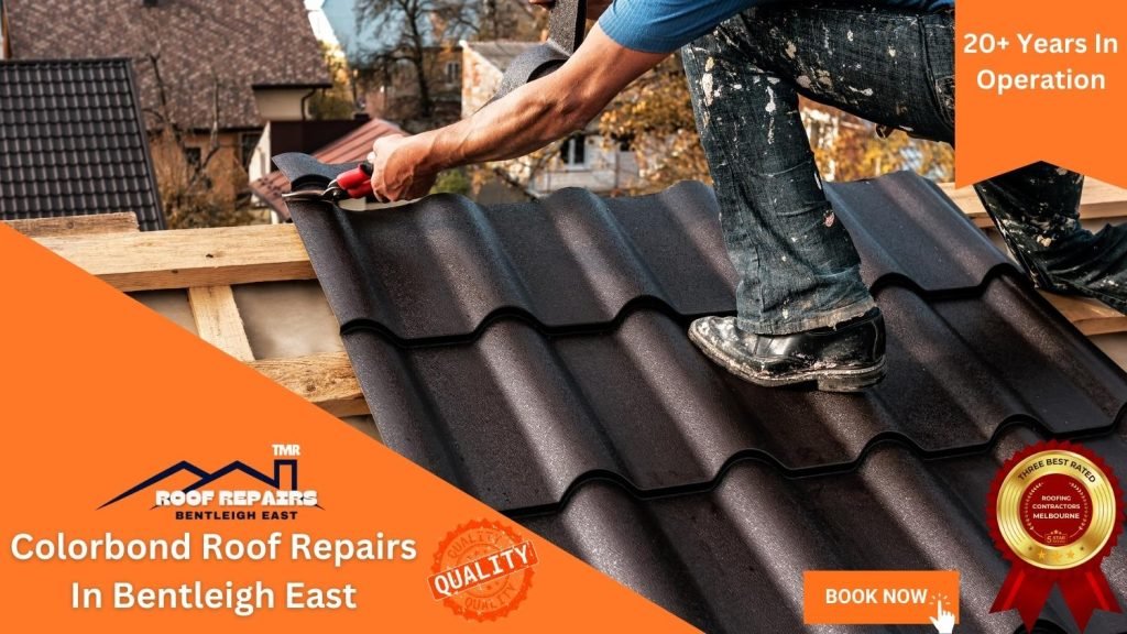 Colorbond Roof Repairs In Bentleigh East