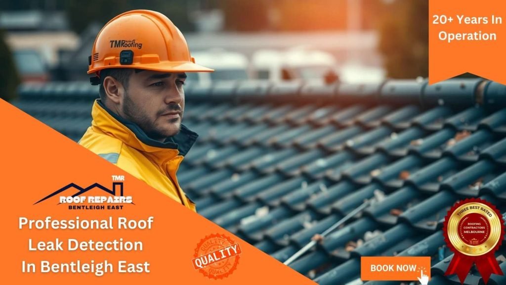 Professional Roof Leak Detection In Bentleigh East